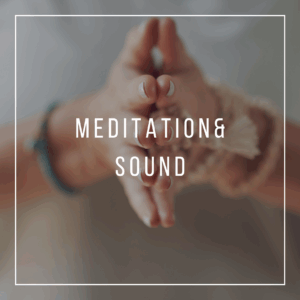 Meditation & Sound